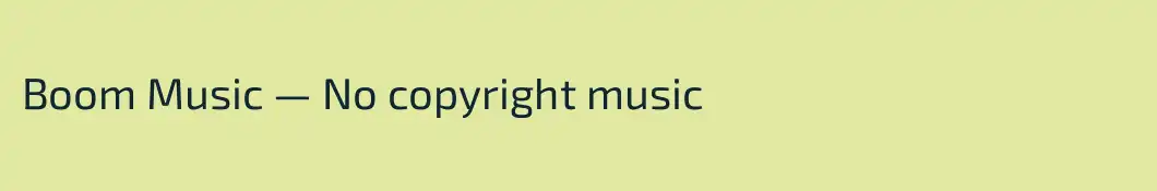 Boom Music — No copyright music